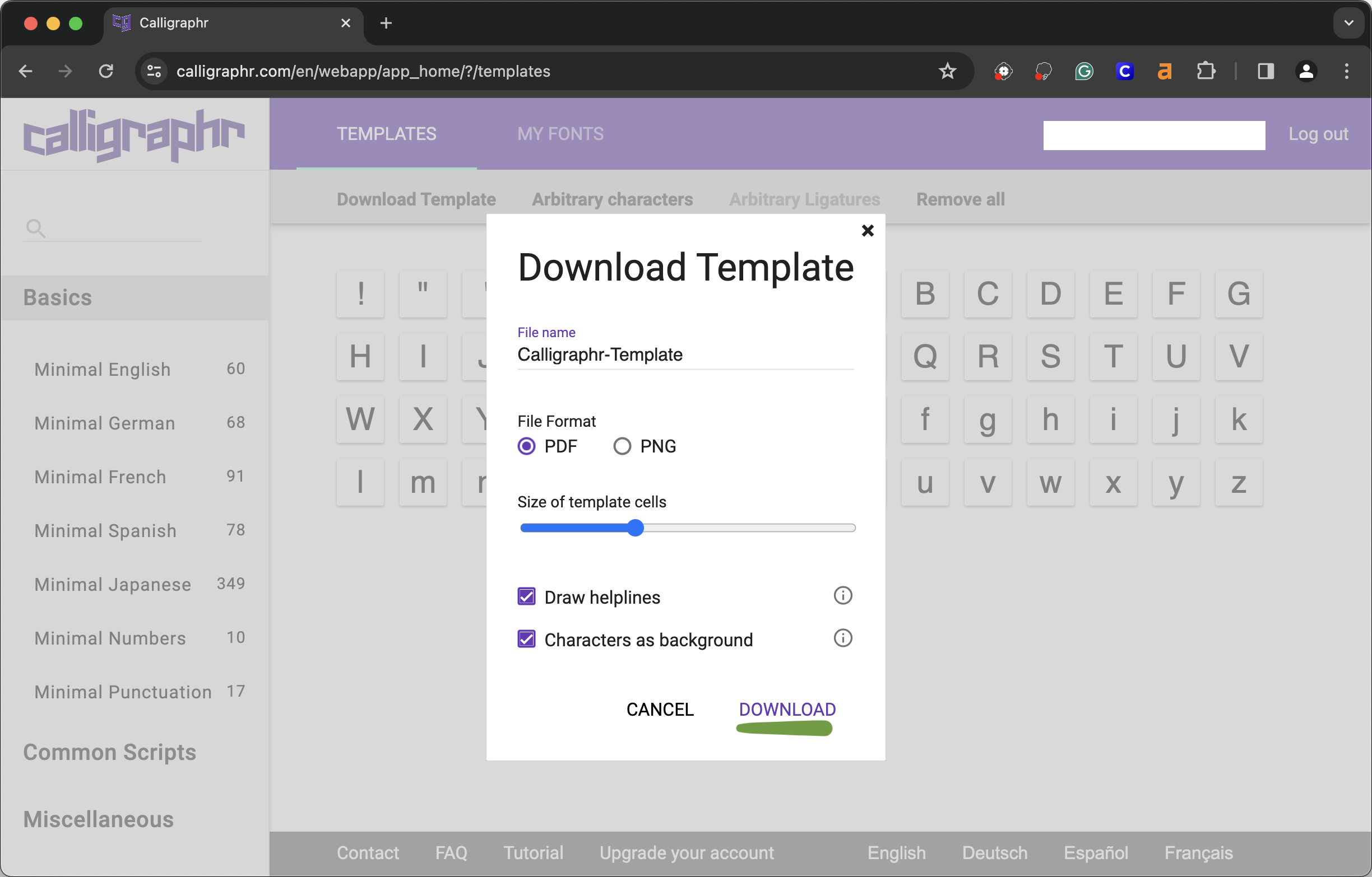 page on calligraphr to download a template. You can choose the filename, whether it is downloaded as a pdf or png image, size of the cells for letters, draw helplines, and to set the charater as the cell background.